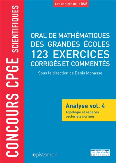 Analyse. Vol. 4 , Topologie et espaces vectoriels normés : 123 exercices corrigés et commentés