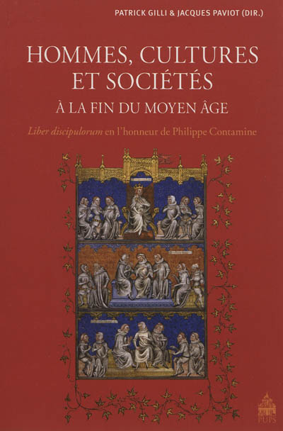 Hommes, cultures et sociétés à la fin du Moyen Age : "liber discipulorum" en l'honneur de Philippe Contamine
