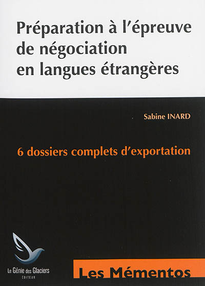Préparation à l'épreuve de négociation en langues étrangères : 3 dossiers anglais : 3 dossiers espagnol : BTS commerce international
