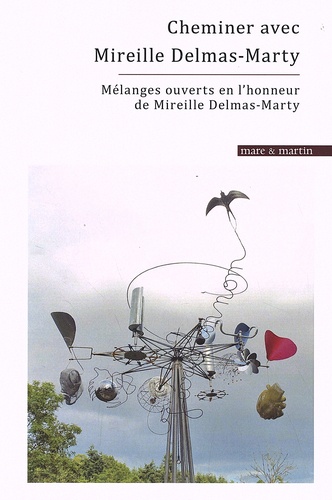 Cheminer avec Mireille Delmas-Marty : mélanges ouverts