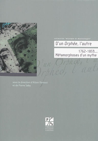 D'un Orphée, l'autre : 1762-1859, métamorphoses d'un mythe