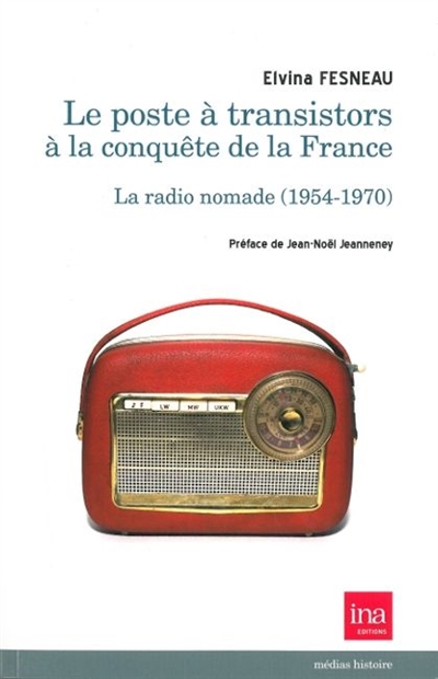 Le poste à transistors à la conquête de la France : la radio nomade, 1954-1970