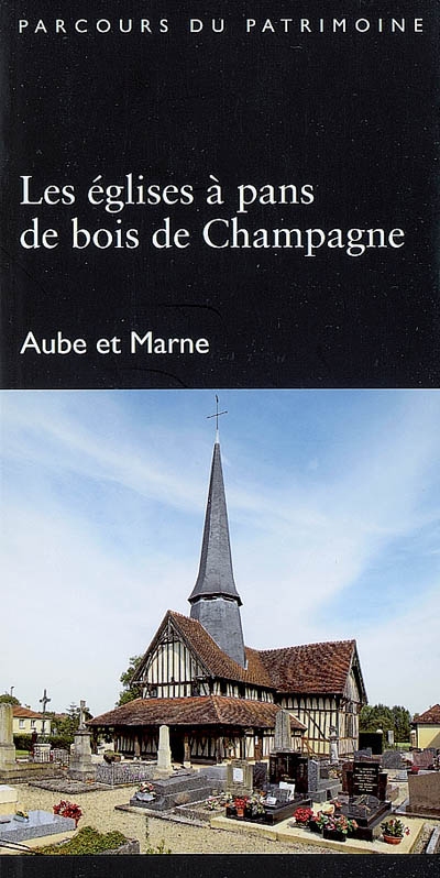 Les églises à pans de bois de Champagne-Ardenne