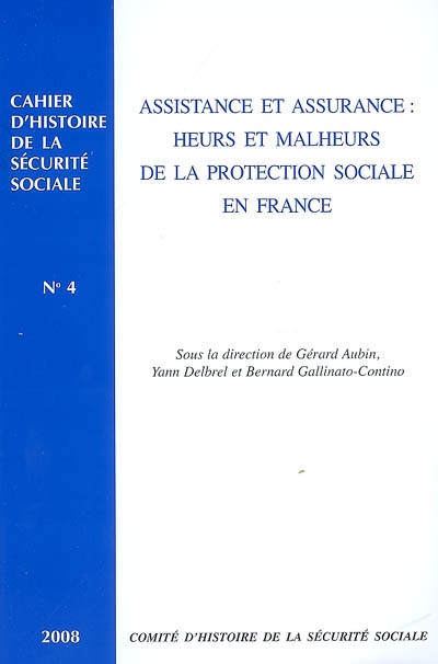 Assistance et assurance : heurs et malheurs de la protection sociale en France : colloque de Bordeaux, 16, 17 et 18 novembre 2006