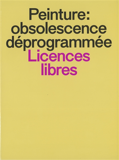 Peinture : obsolescence déprogrammée : licences libres : exposition, Musée de l'Hospice Saint-Roch d'Issoudun, du 12 février au 8 mai 2022