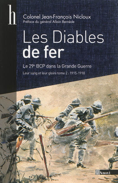 Les diables de fer : 1915-1918 /. olonel Jean-François Nicloux ;