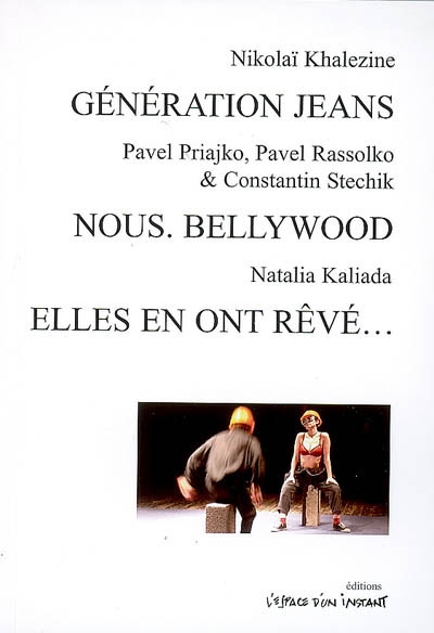 Génération jeans : ode aux individus d'un nouvel esprit Nous. Bellywood Elles en ont rêvé... : histoire d'amour et de fidélité fondée sur des faits réels