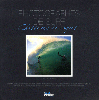 Photographies de surf : chasseurs de vagues
