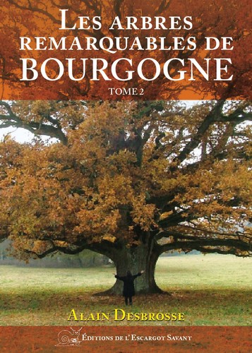 Les arbres remarquables de Bourgogne. 2