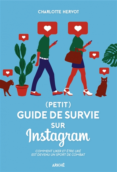 (Petit) guide de survie sur Instagram : [comment liker et être liké est devenu un sport de combat]