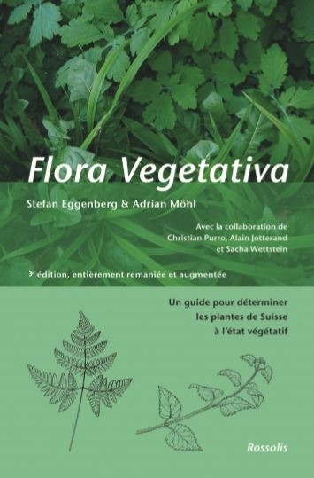 Flora Vegetativa : un guide pour déterminer les plantes de Suisse à l'état végétatif