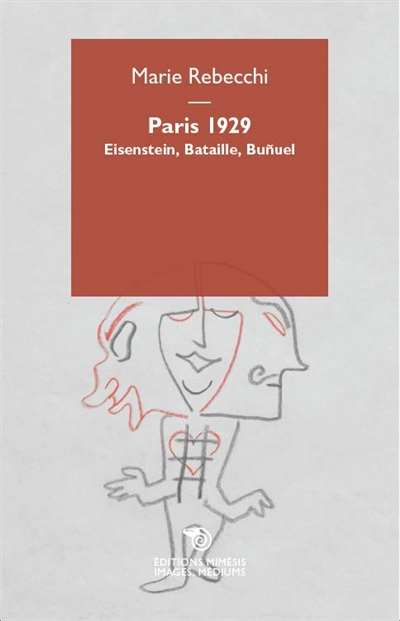 Paris 1929 : Eisenstein, Bataille, Buñuel