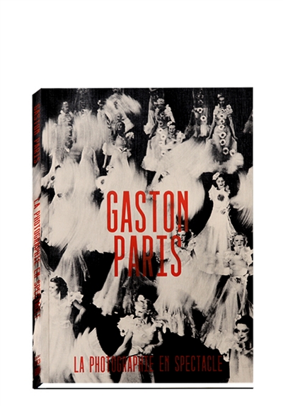 Gaston Paris. la photographie en spectacle