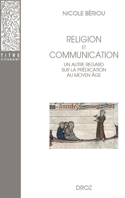 Religion et communication : un autre regard sur la prédication au Moyen Âge