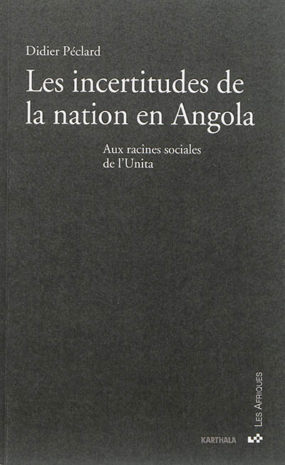 Les incertitudes de la nation en Angola : aux racines sociales de l'Unita