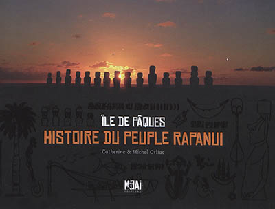 Île de Pâques : histoire du peuple Rapanui