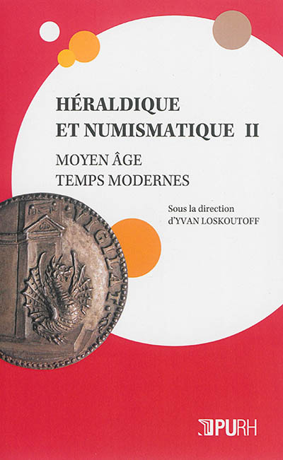 Héraldique et numismatique : Moyen Age, Temps modernes. II
