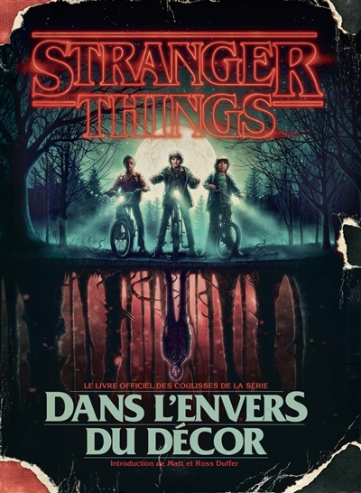 Stranger things : dans l'envers du décor : le livre officiel des coulisses de la série