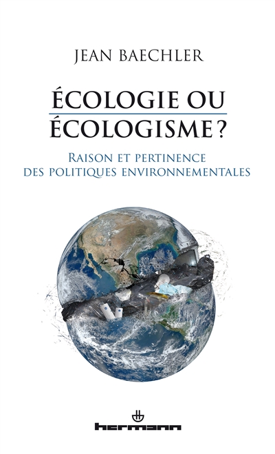 écologie ou écologisme ? : raison et pertinence des politiques environnementales