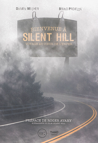 Bienvenue à "Silent Hill" : voyage au coeur de l'enfer