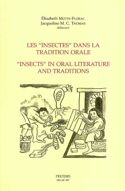 Les insectes dans la tradition orale : actes du colloque international, Villejuif (France) 3-6 octobre 2000 = = Insects in oral literature and traditions : proceedings of the international symposium, Villejuif (France) 3-6 october 2000