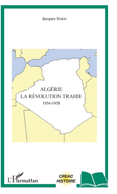 Algérie, la révolution trahie : 1954-1958
