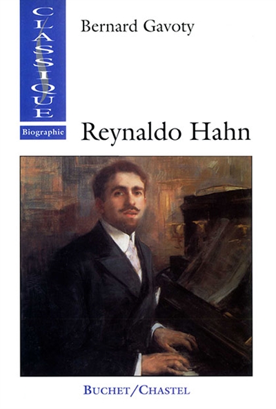 Reynaldo Hahn : le musicien de la Belle Époque