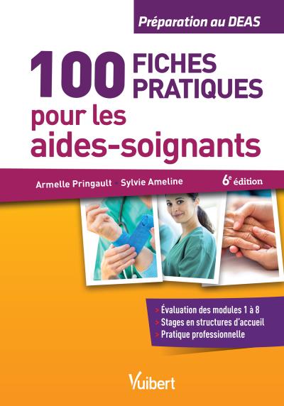 100 fiches pratiques pour les aides-soignants : modules 1 à 8 : préparation du DEAS