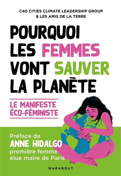 Pourquoi les femmes vont sauver la planète : le manifeste éco-féministe