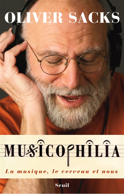 Musicophilia : la musique , le cerveau et nous