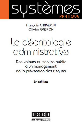 La déontologie administrative : des valeurs du service public à un management de la prévention des risques