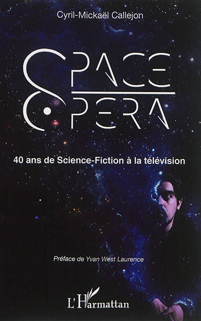 Space opéra : 40 ans de science-fiction à la télévision