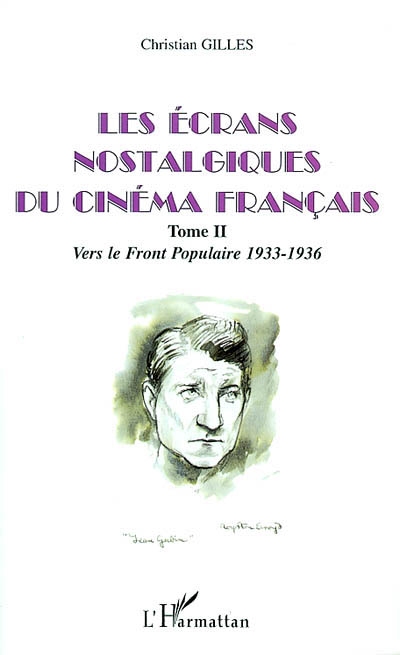 Les écrans nostalgiques du cinéma français 2 , Vers le Front populaire, 1933-1936