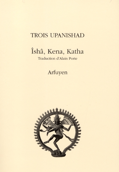 Trois Upanishad : Ishâ, Kena, Katha