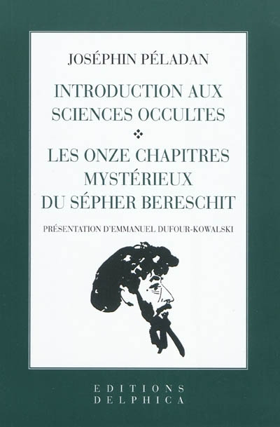 Introduction aux sciences occultes ; [Suivi de] Les onze chapitres mystérieux du Sépher Bereshit
