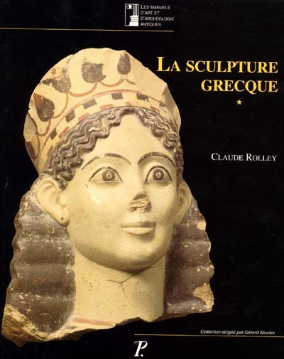 La sculpture grecque. vol. 1 , Des origines au milieu du Ve siècle