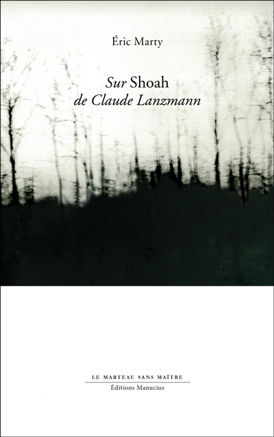 Sur "Shoah" de Claude Lanzmann