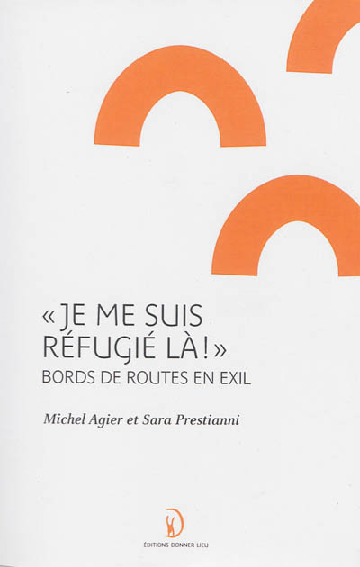 « Je me suis réfugié là » : Bords de routes en exil