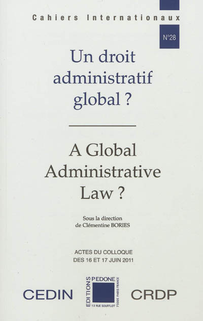 Un droit administratif global ? : actes du colloque organisé les 16 et 17 juin 2011