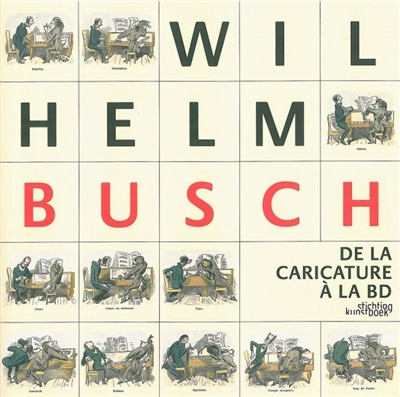 Wilhelm Busch de la caricature à la BD : [exposition, Namur, Musée provincial Félicien Rops, 30 mai-30 août 2009]