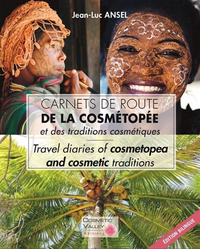 Carnets de route de la cosmétopée et des traditions cosmétiques = Travel diaries of cosmetopea and cosmetic traditions