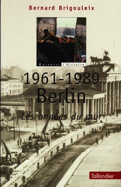 1961-1989, Berlin : les années du mur
