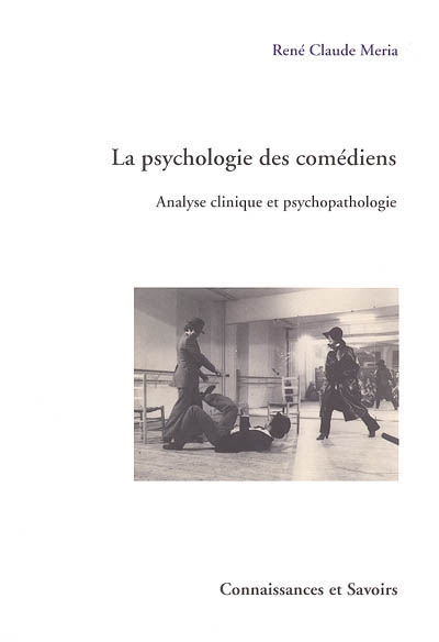 La psychologie des comédiens : analyse clinique et psychopathologie