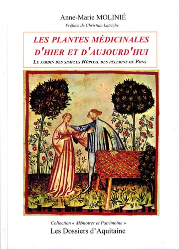 Les plantes médicinales d'hier et d'aujourd'hui : jardin des simples, hôpital des pèlerins de Pons