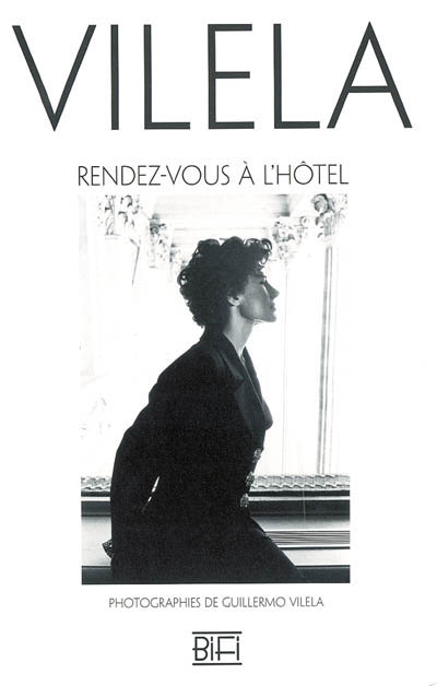 Rendez-vous à l'hôtel : photographies et textes originaux de Guillermo Vilela