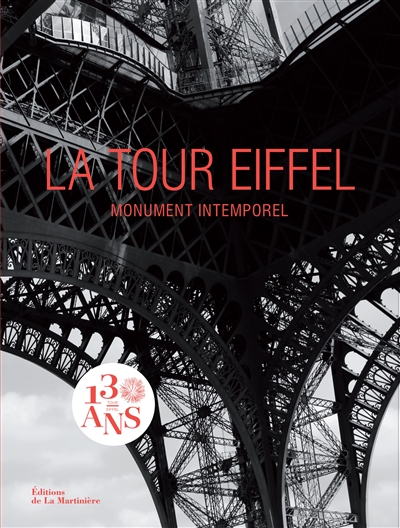 La tour Eiffel : monument intemporel ; La tour Eiffel : icône universelle