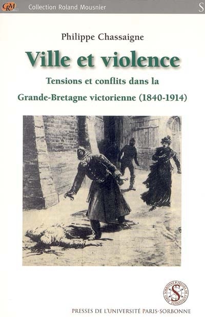 Ville et violence : tensions et conflits dans la Grande-Bretagne victorienne, 1840-1914