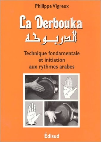 La derbouka : technique fondamentale et initiation aux rythmes arabes