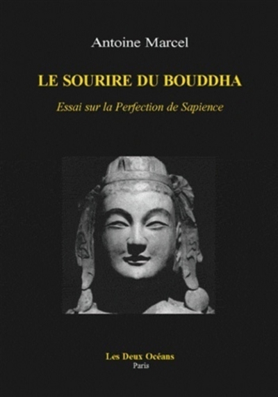 Le sourire du Bouddha : essai sur la "Perfection de sapience"
