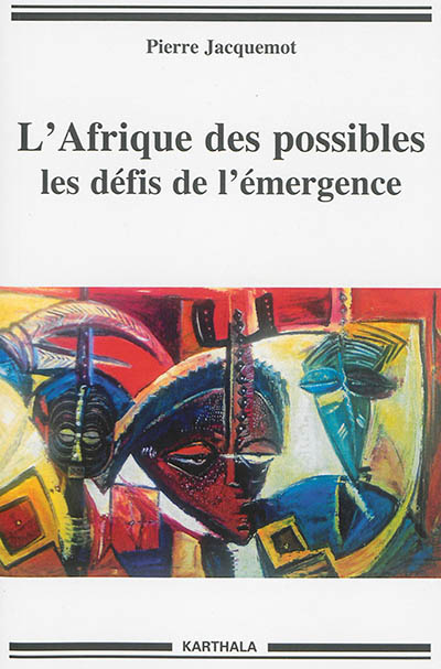 L'Afrique des possibles : les défis de l'émergence